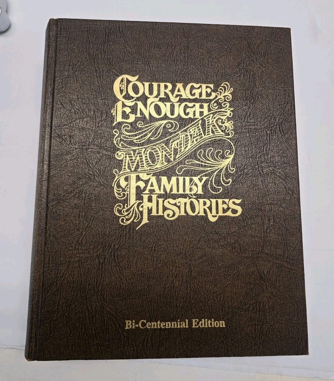 Courage Enough: Mon-Dak Family Histories Richland Bi-Centennial Edition