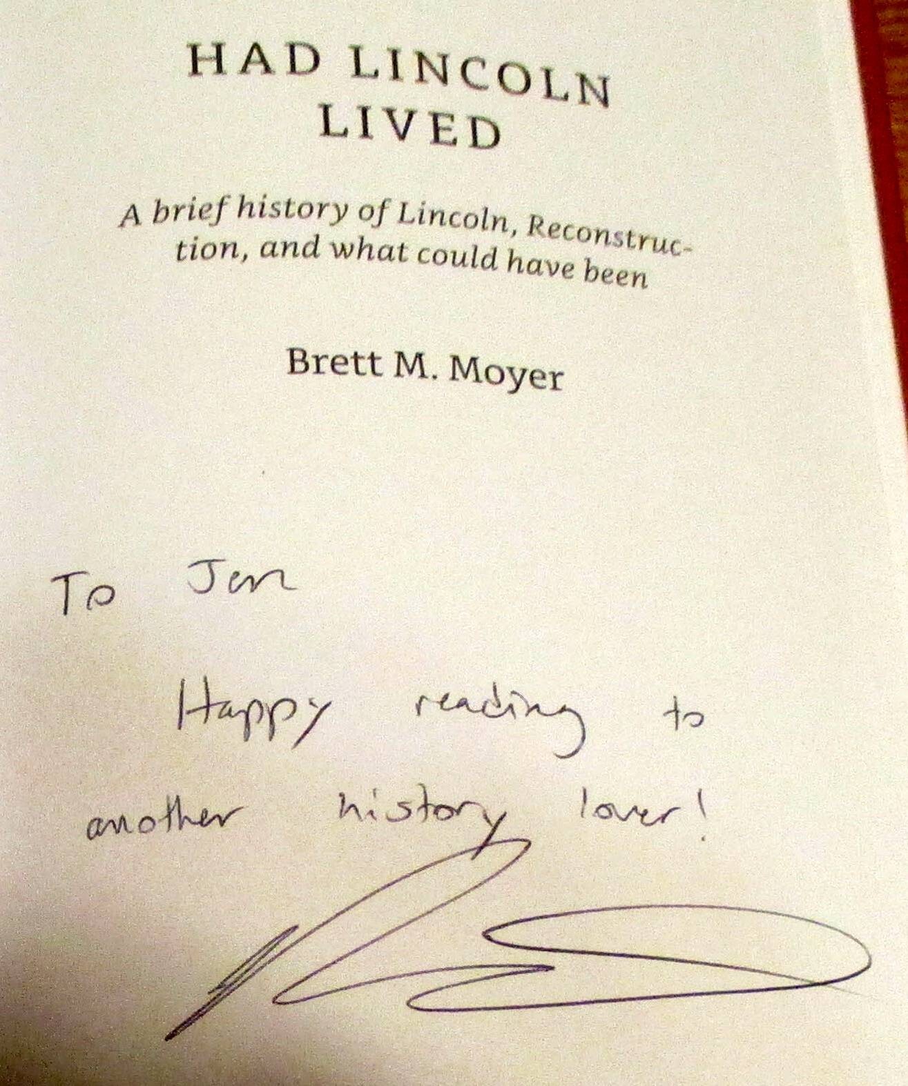 2022 Had Lincoln Lived by Brett Moyer SIGNED Hardcover Book 102 Pages