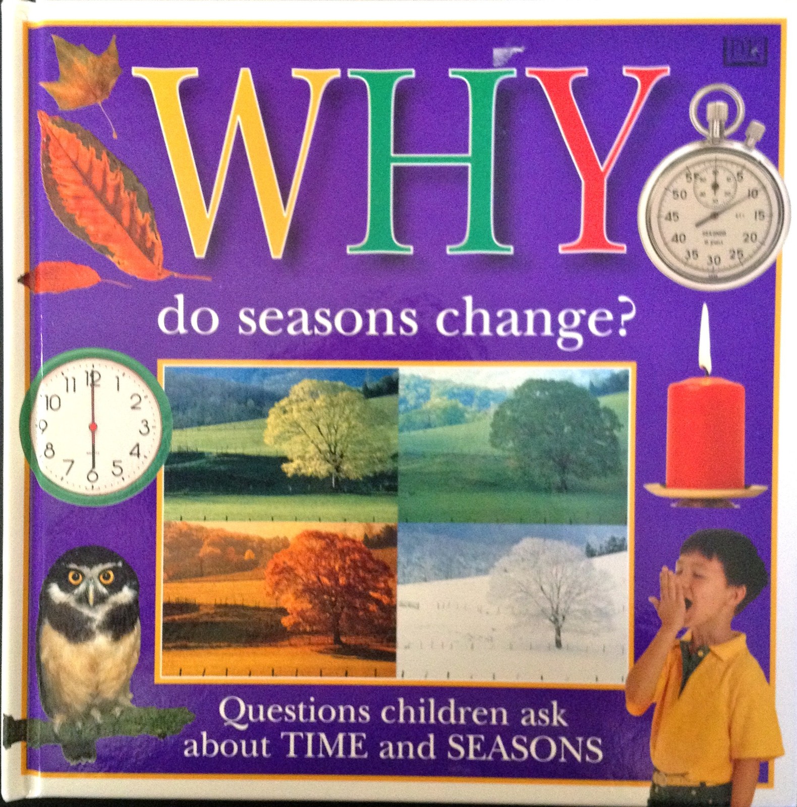 Why Do Seasons Change: Questions Children Ask About Time and Seasons (Why Bo…