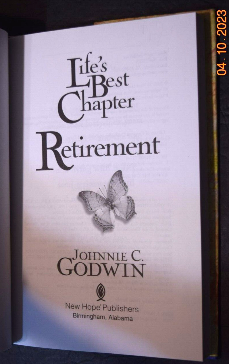 « LIFE&rsquo;S BEST CHAPTER – Exciting Retirement, » by JC Godwin, 241 Pages, (c) 2004