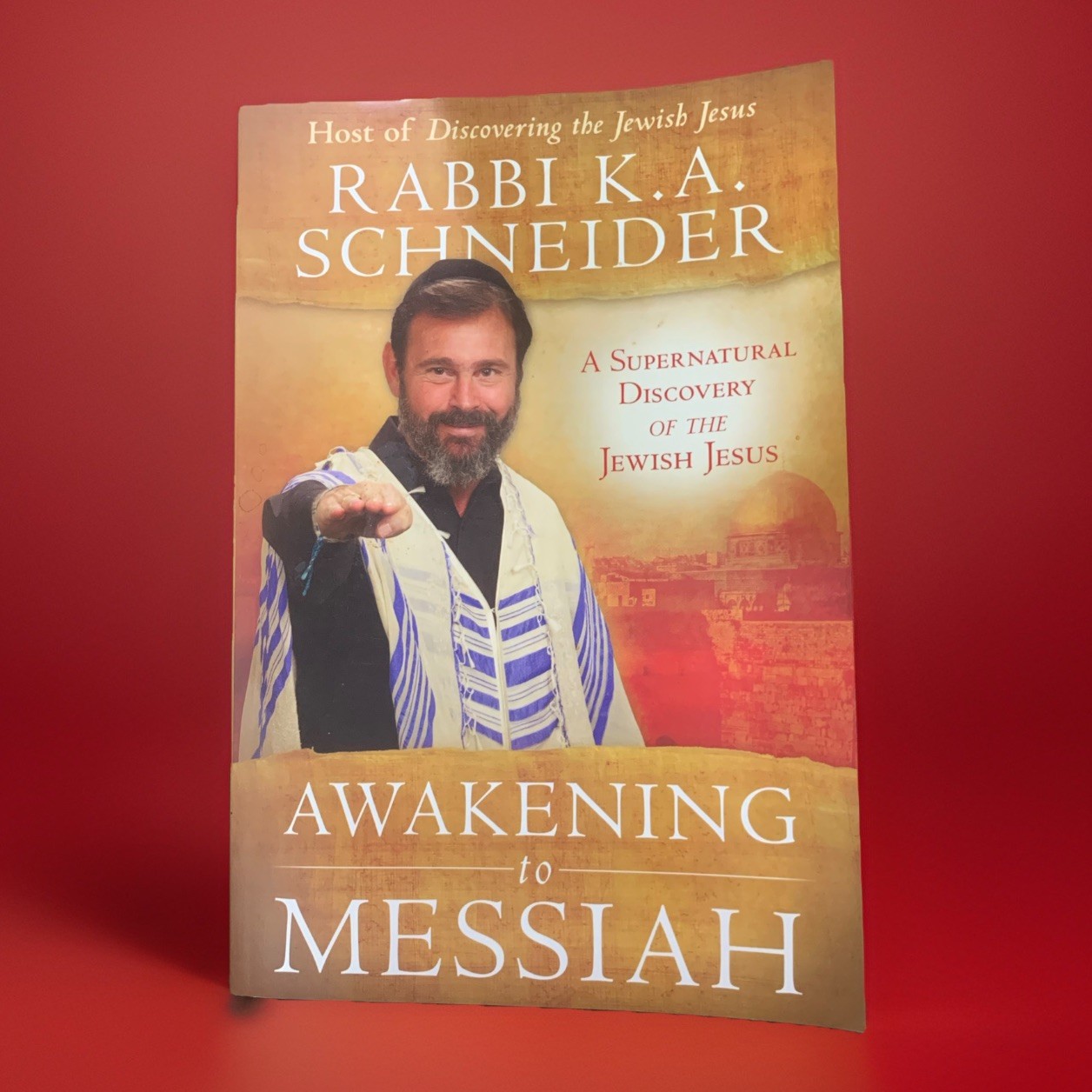 Awakening to Messiah : A Supernatural Discovery of the Jewish Jesus by Rabbi K.