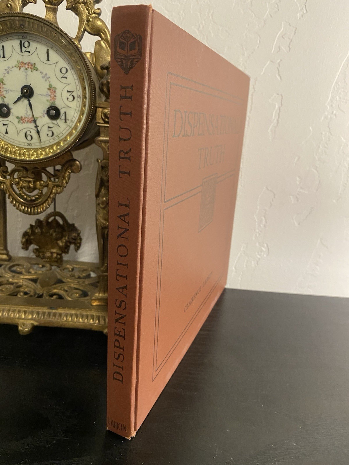 Dispensational Truth or God&rsquo;s Plan and Purpose in the Ages Clarence Larkin 1920