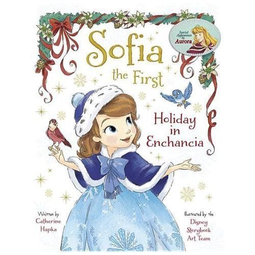 Sofia the First Holiday in Enchancia by Disney Books; Hapka, Catherine