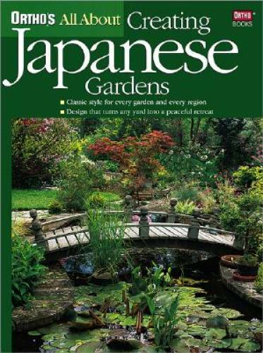 Ortho&rsquo;s All About Creating Japanese Gardens – Paperback By Ortho – GOOD