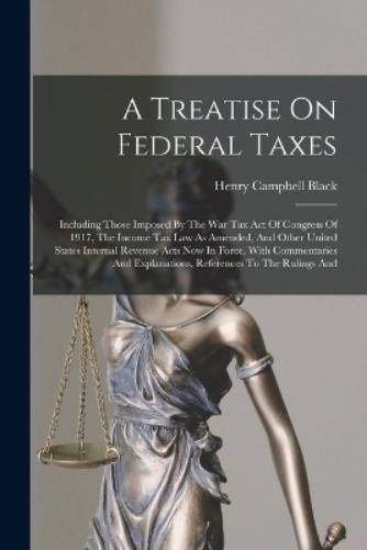 Henry Campbell Black A Treatise On Federal Taxes (Paperback) (UK IMPORT)