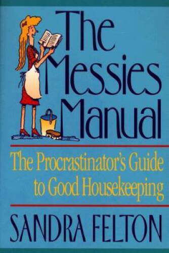 The Messies Manual: The Procrastinator&rsquo;s Guide to Good Housekeeping – GOOD