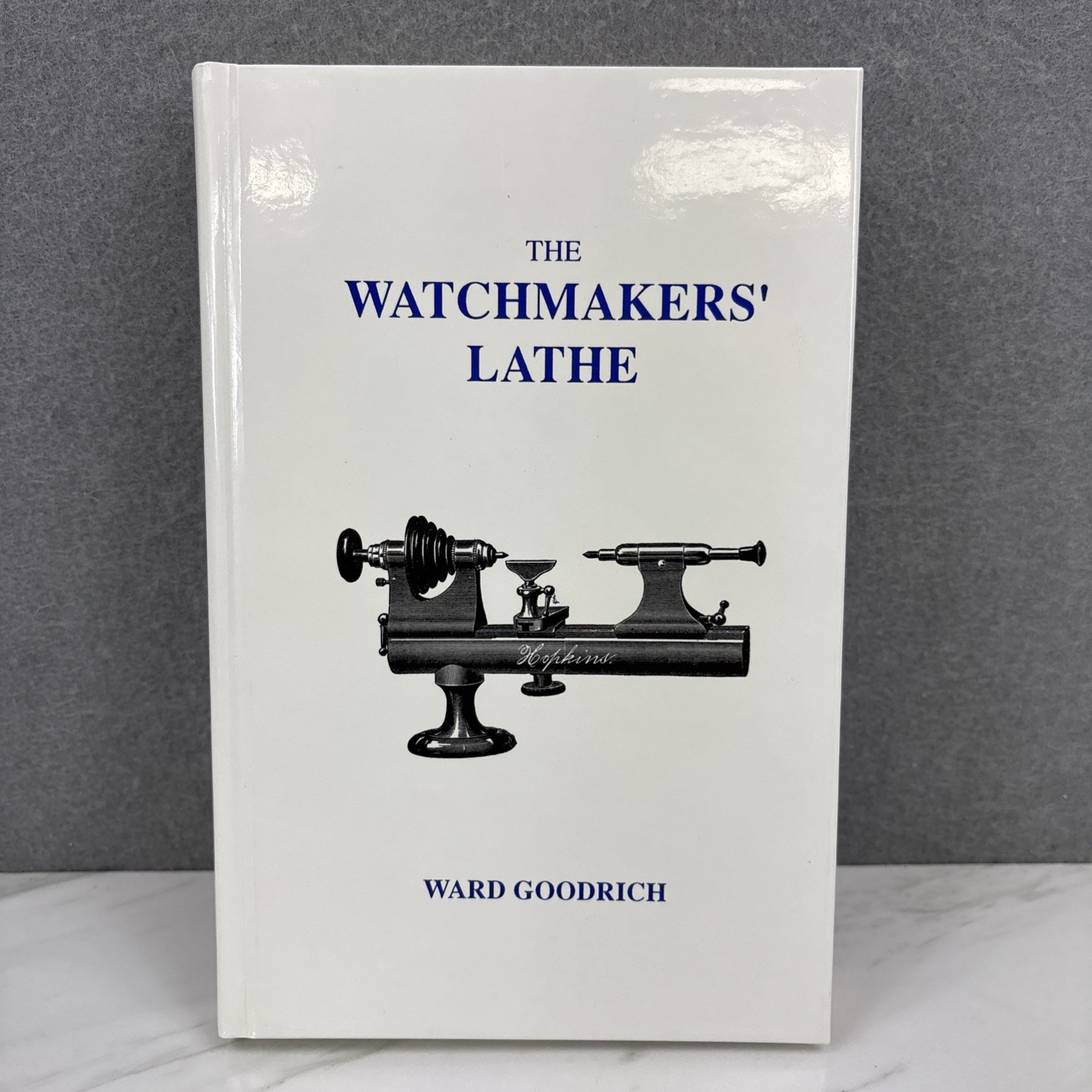 The Watchmakers&rsquo; Lathe by Ward Goodrich Watch Repair Book HB 1999