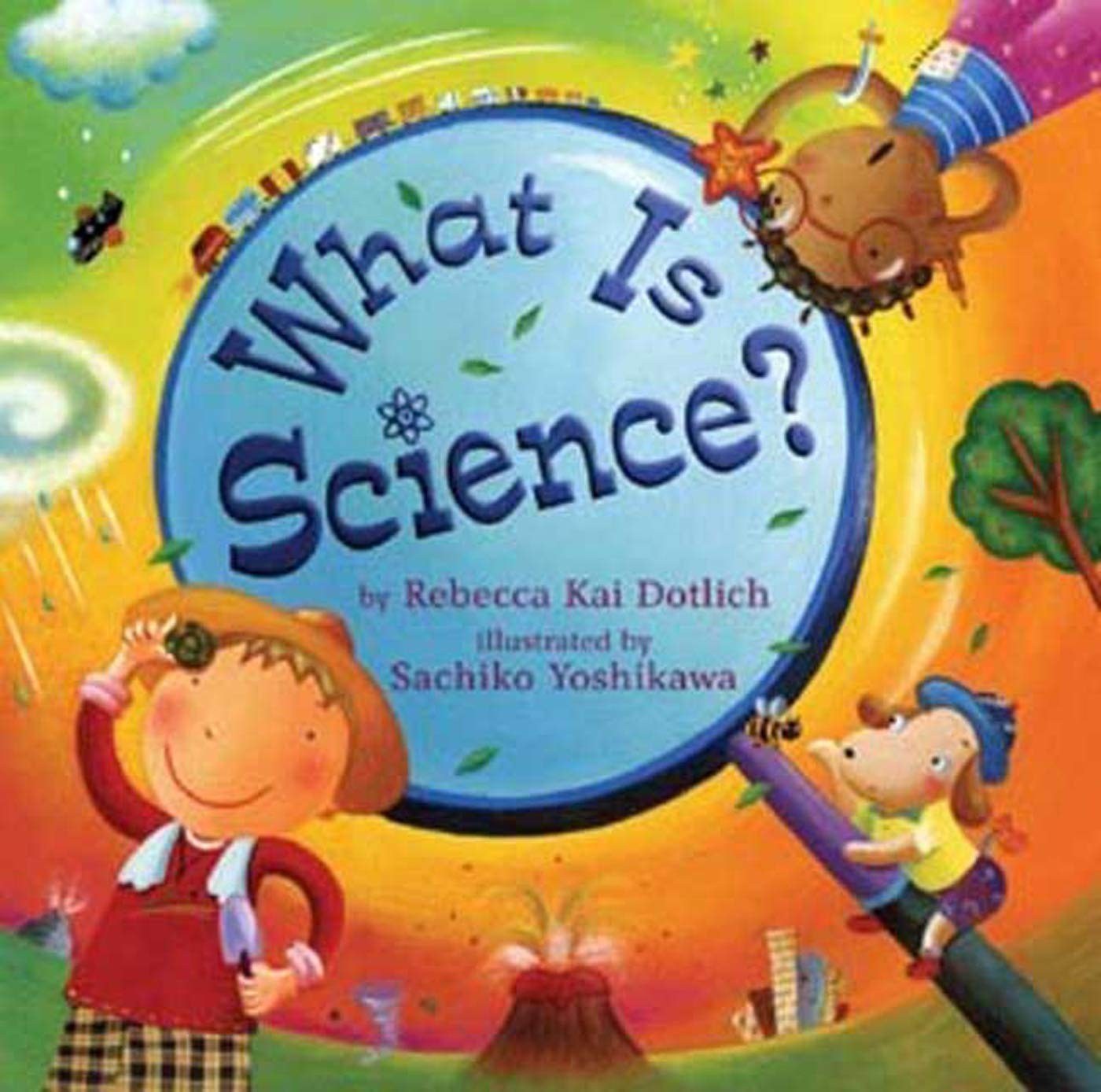 What Is Science? – paperback Dotlich, Rebecca Kai|Yoshikawa, Sachiko