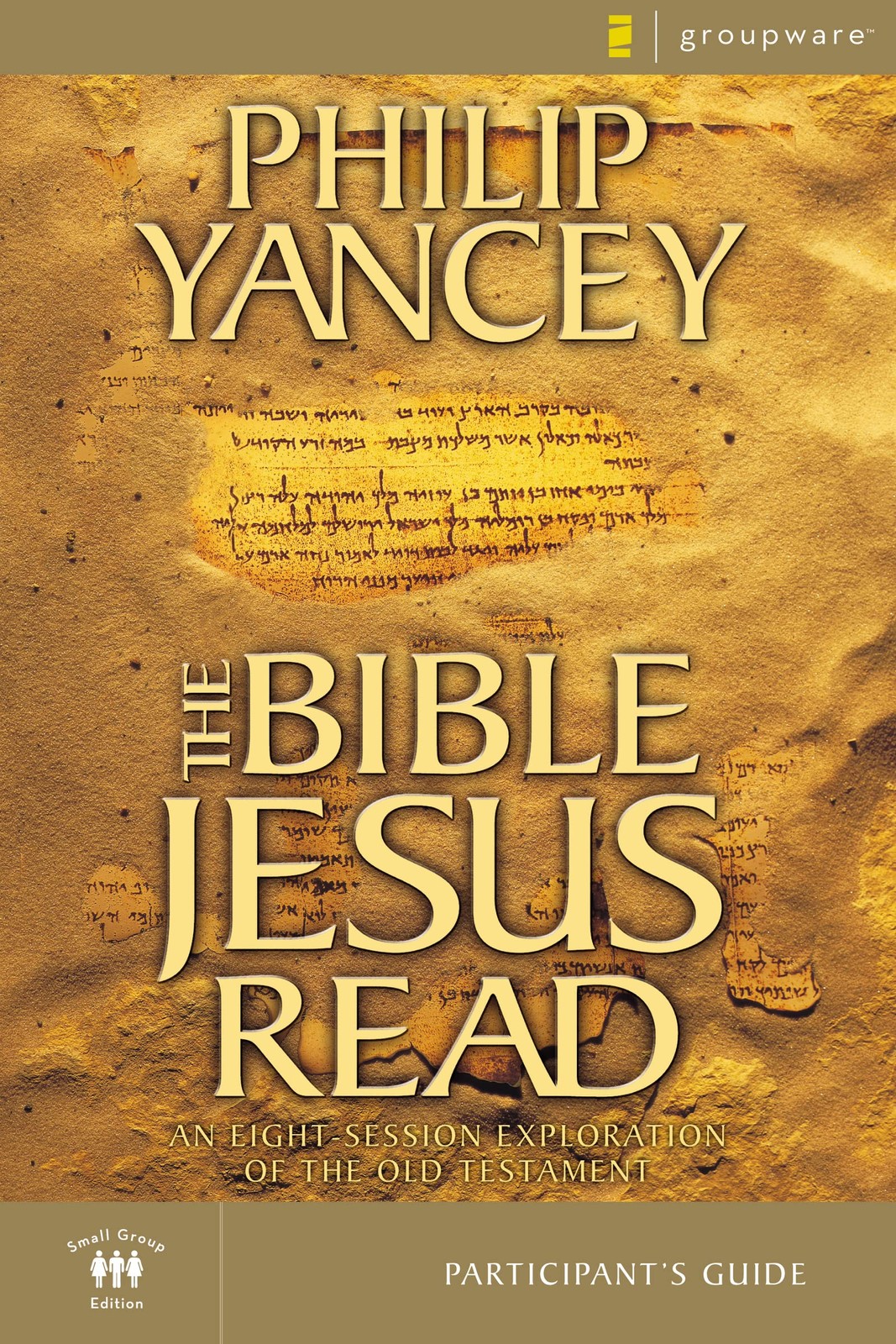 The Bible Jesus Read Participant&rsquo;s Guide – paperback Yancey, Philip