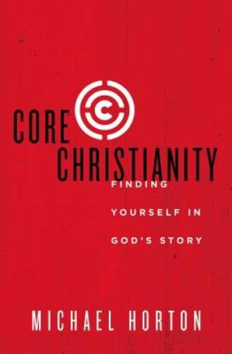 Core Christianity: Finding Yourself in God&rsquo;s Story – Paperback – VERY GOOD