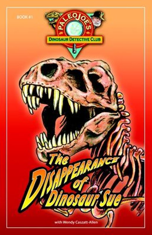The Disappearance of Dinosaur SUE® Paperback PALEOJOE