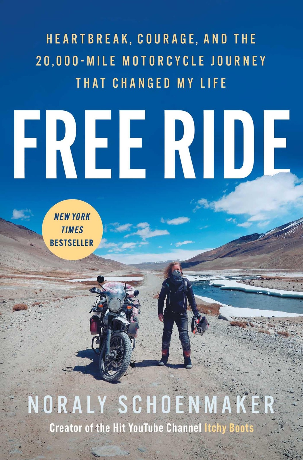 Free Ride Heartbreak, Courage, and the 20,000Mile Motorcycle Journey That Cha…