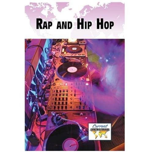 Rap and Hip-Hop (Current Controversies) by