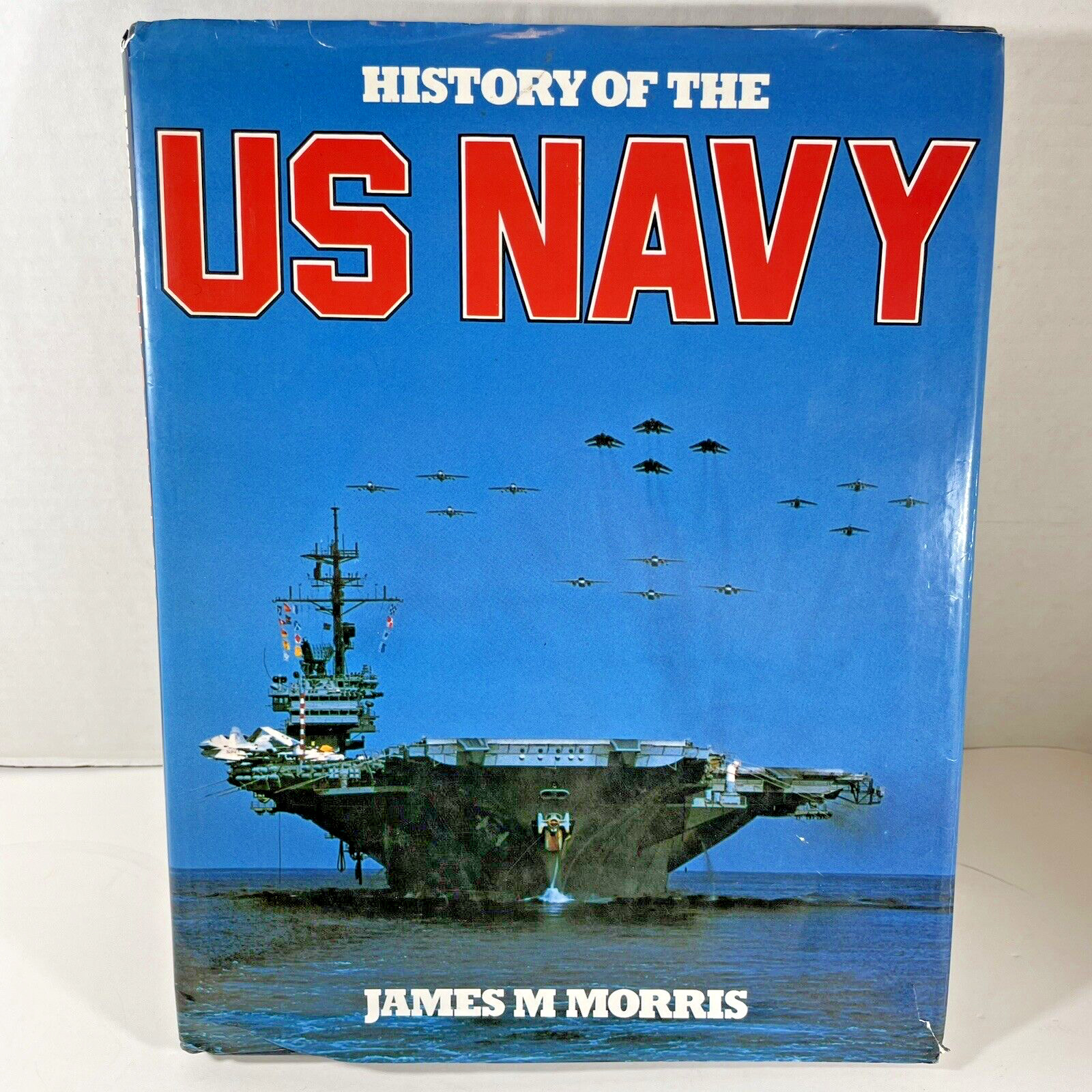 History of the US Navy by James M Morris 1985 Hardcover/DJ Book 260 pages
