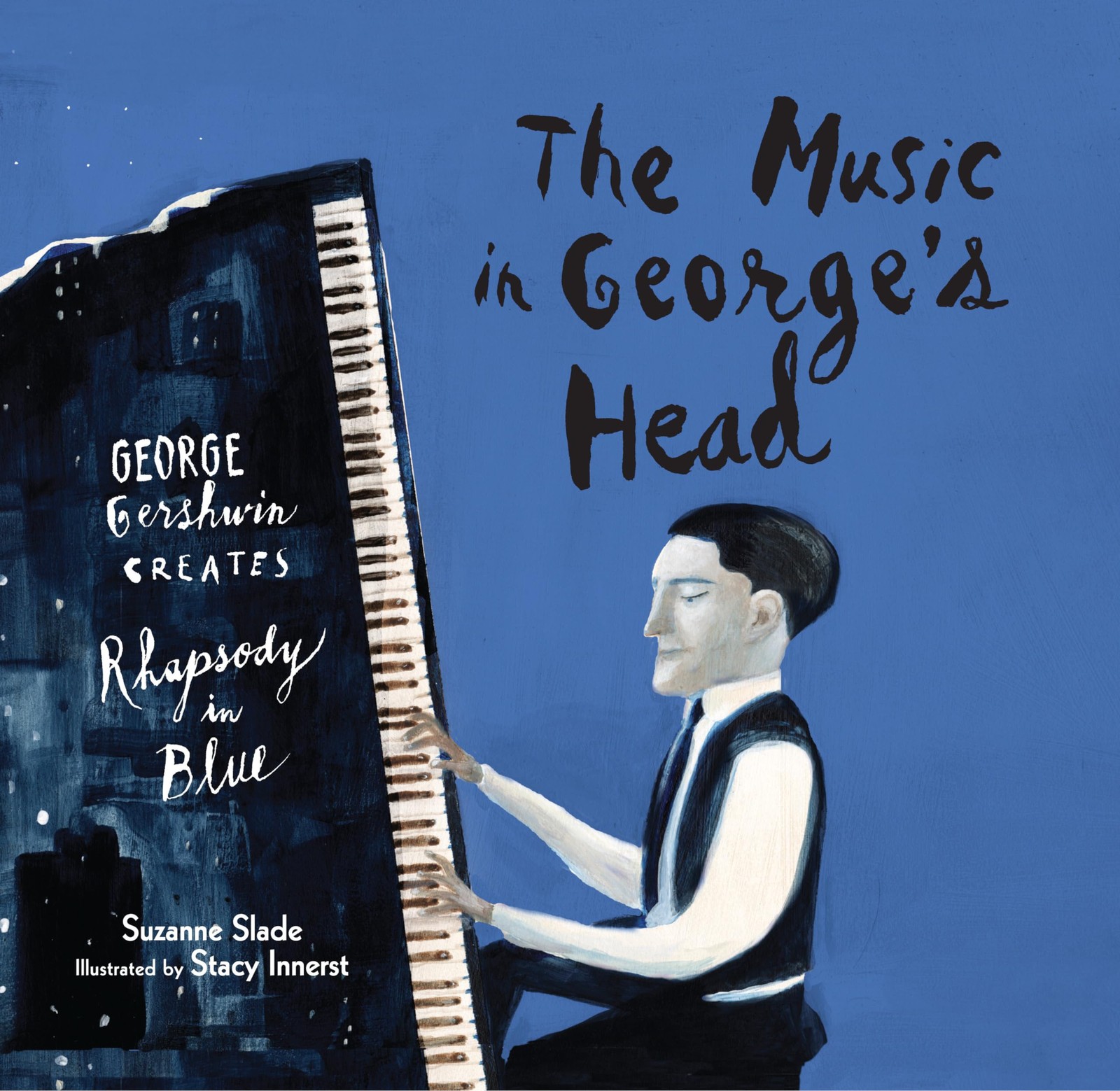The Music in George&rsquo;s Head: George Gershwin Creates Rhapsody in Blue