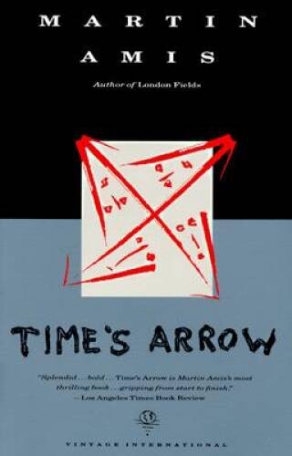 Time&rsquo;s Arrow – Paperback By Amis, Martin – GOOD