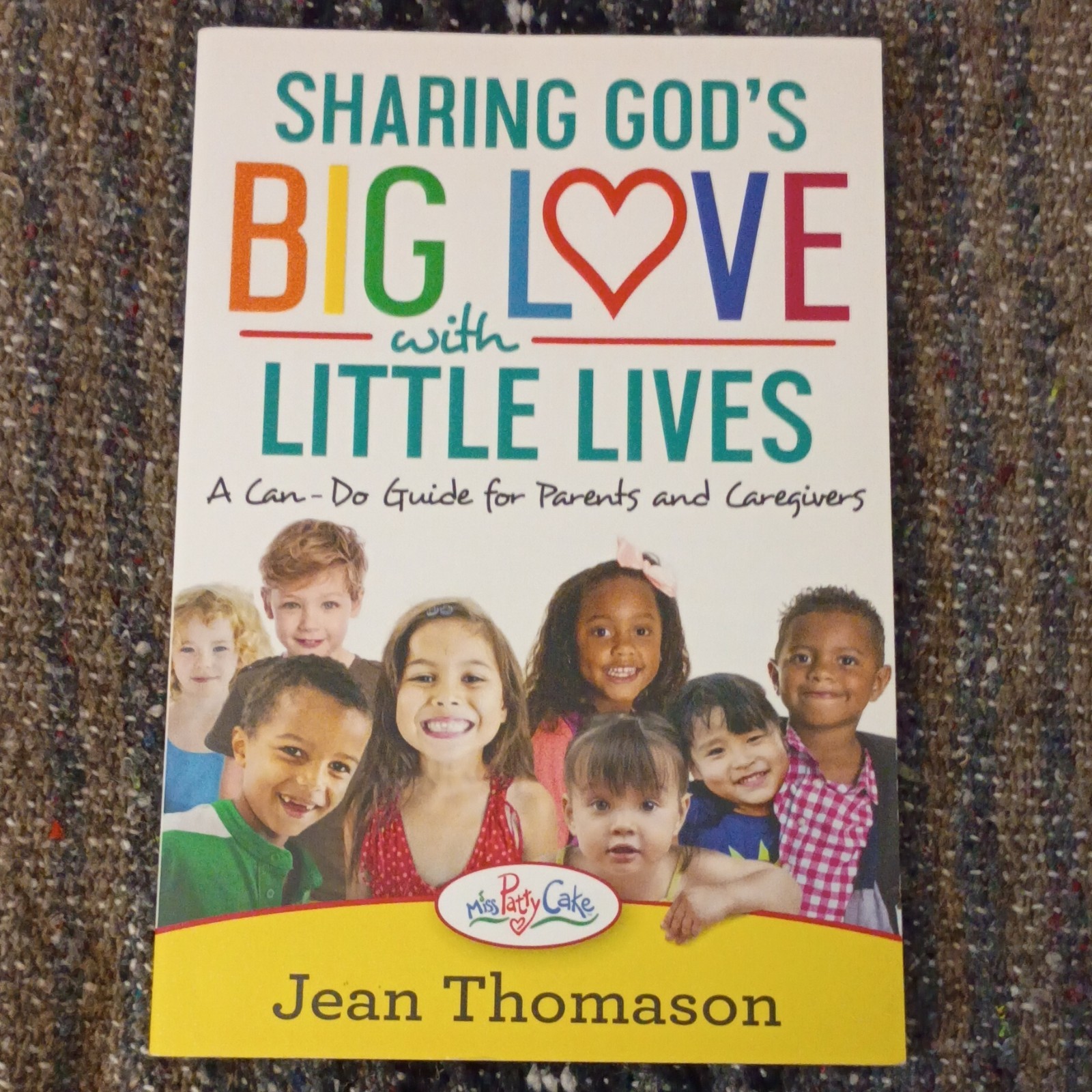 Worthy Publishing Miss PattyCake Sharing God&rsquo;s Big Love Thomason PB 2017
