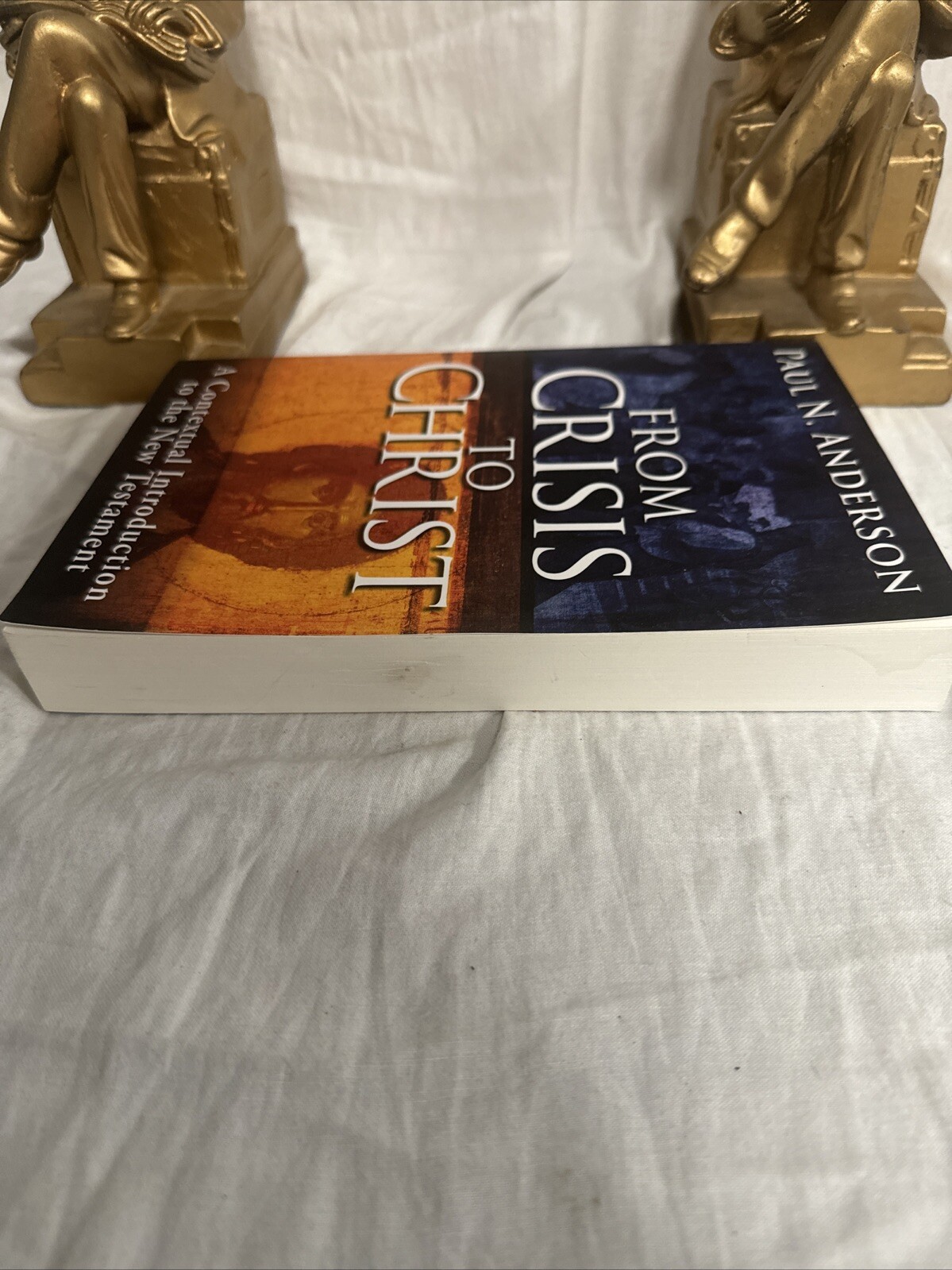 FROM CRISIS TO CHRIST: A CONTEXTUAL INTRODUCTION TO THE By Paul N. Anderson Mint
