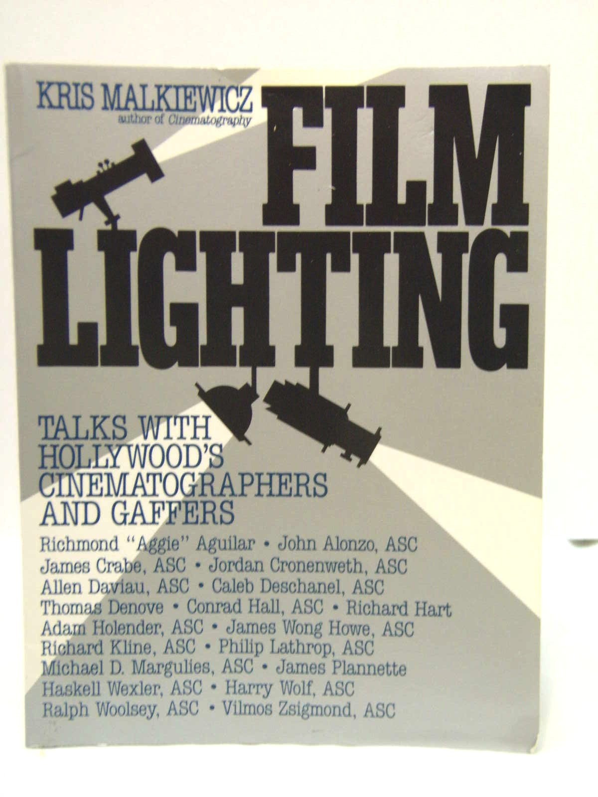 Film Lighting: Talks with Hollywood&rsquo;s Cinematographers and Gaffers