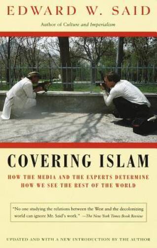 Covering Islam: How the Media and the Experts Determine How We See t – VERY GOOD