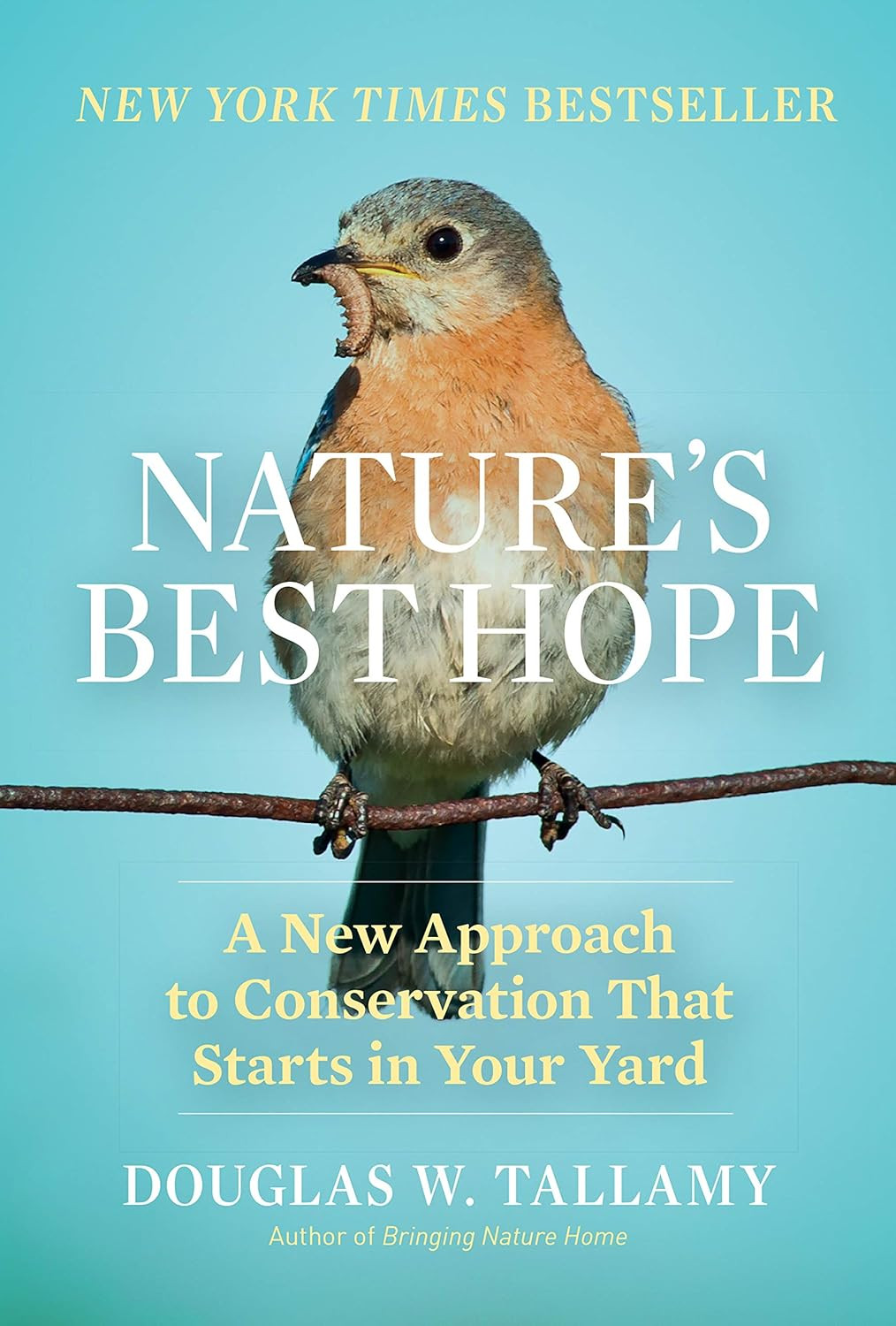 Nature&rsquo;s Best Hope: A New Approach to Conservation That Starts in Your Yard