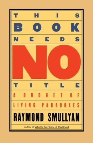 This Book Needs No Title: A Budget of Living Paradoxes (Touchstone B – VERY GOOD