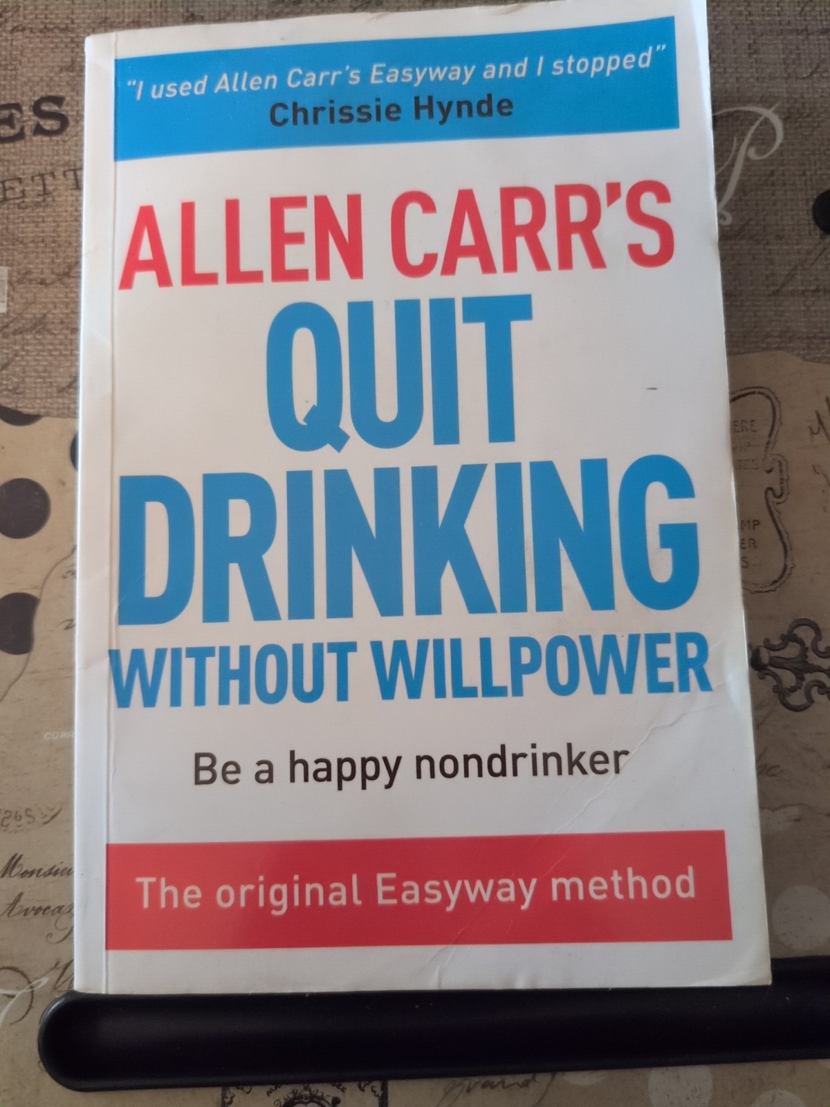 Allen Carr&rsquo;s Quit Drinking Without Willpower : Be a Happy Nondrinker by Allen…