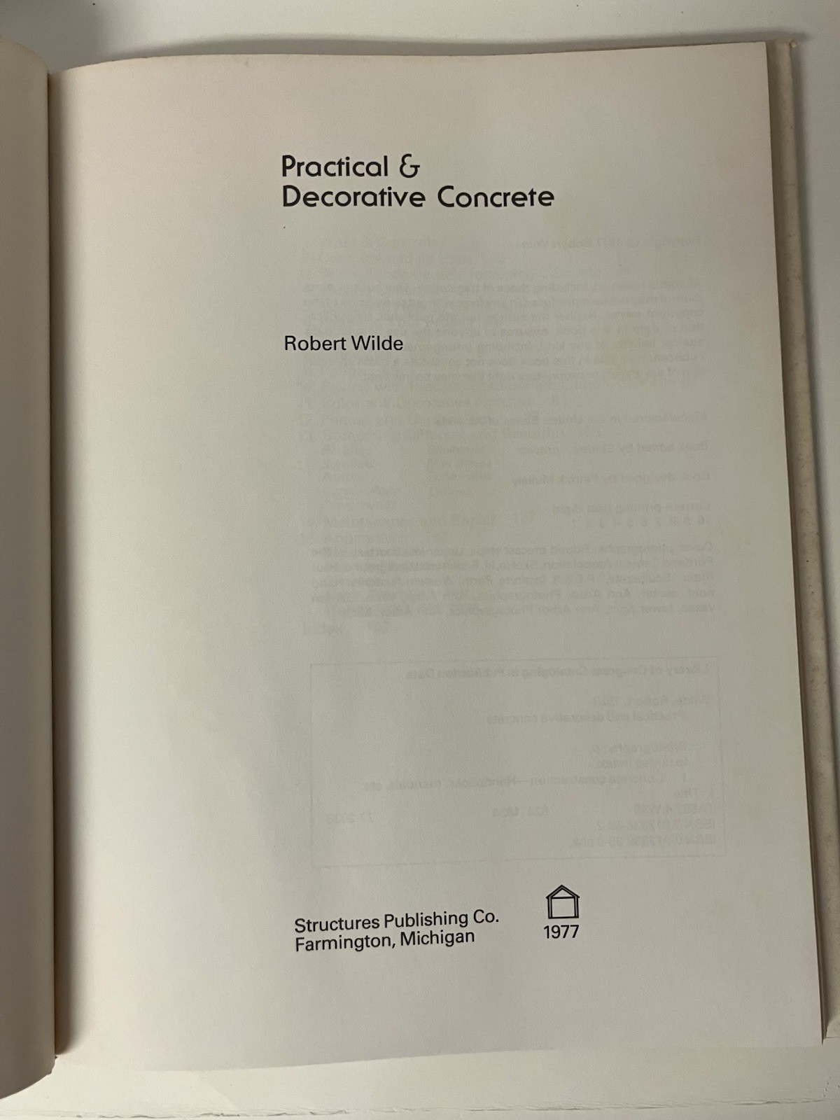 Practical and Decorative Concrete by Robert Wilde 1977 HCDJ 1st Ed 1st Printing