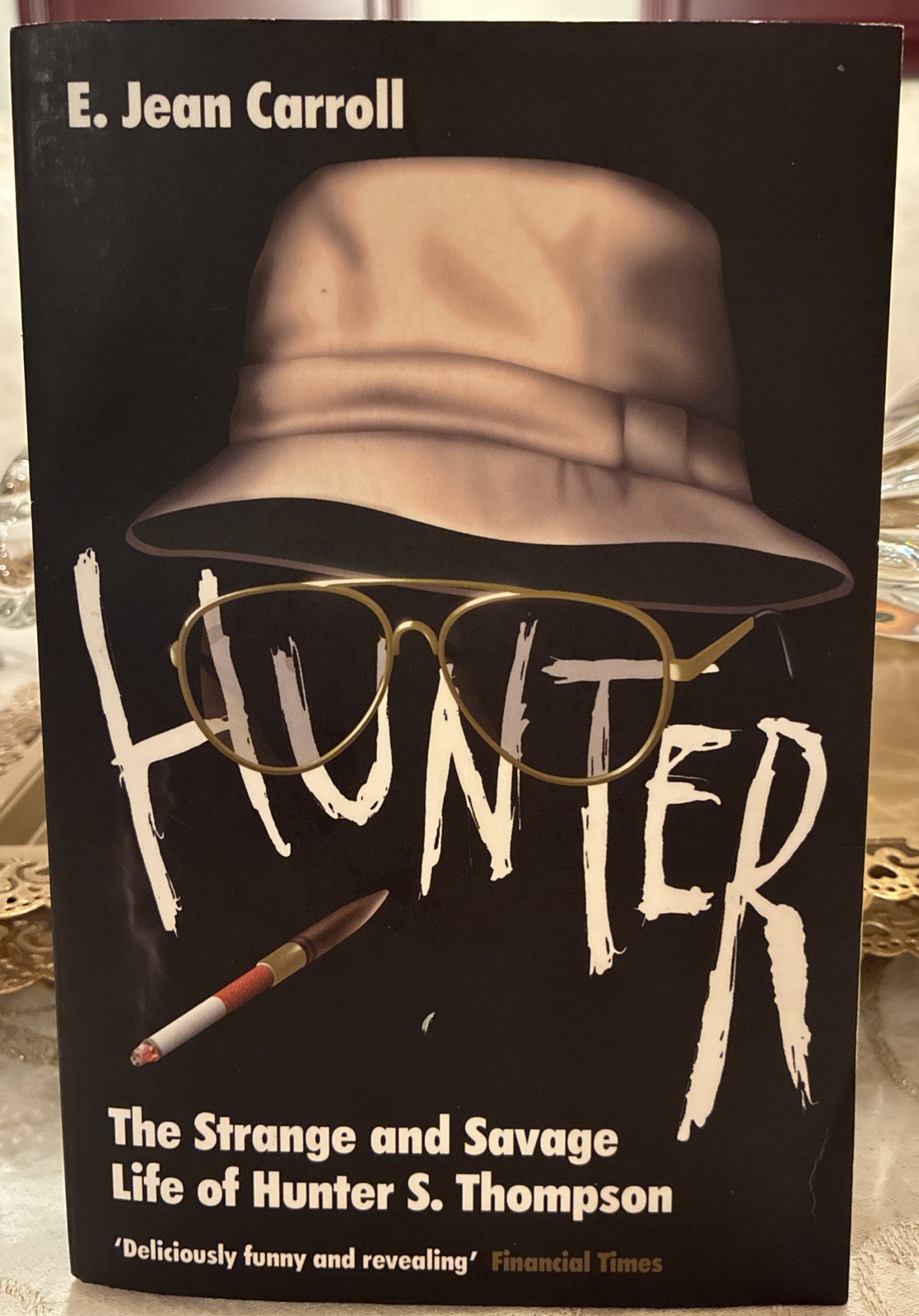 Hunter The Strange and Savage Life of Hunter S. Thompson by E. Jean Carroll