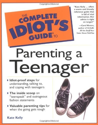 Complete Idiot&rsquo;s Guide to Parenting Your Teenager