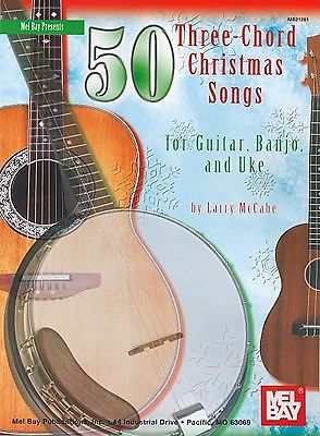 NEW 50 Three-Chord Christmas Songs for Guitar, Banjo & Uke (Mel Bay Presents) PB