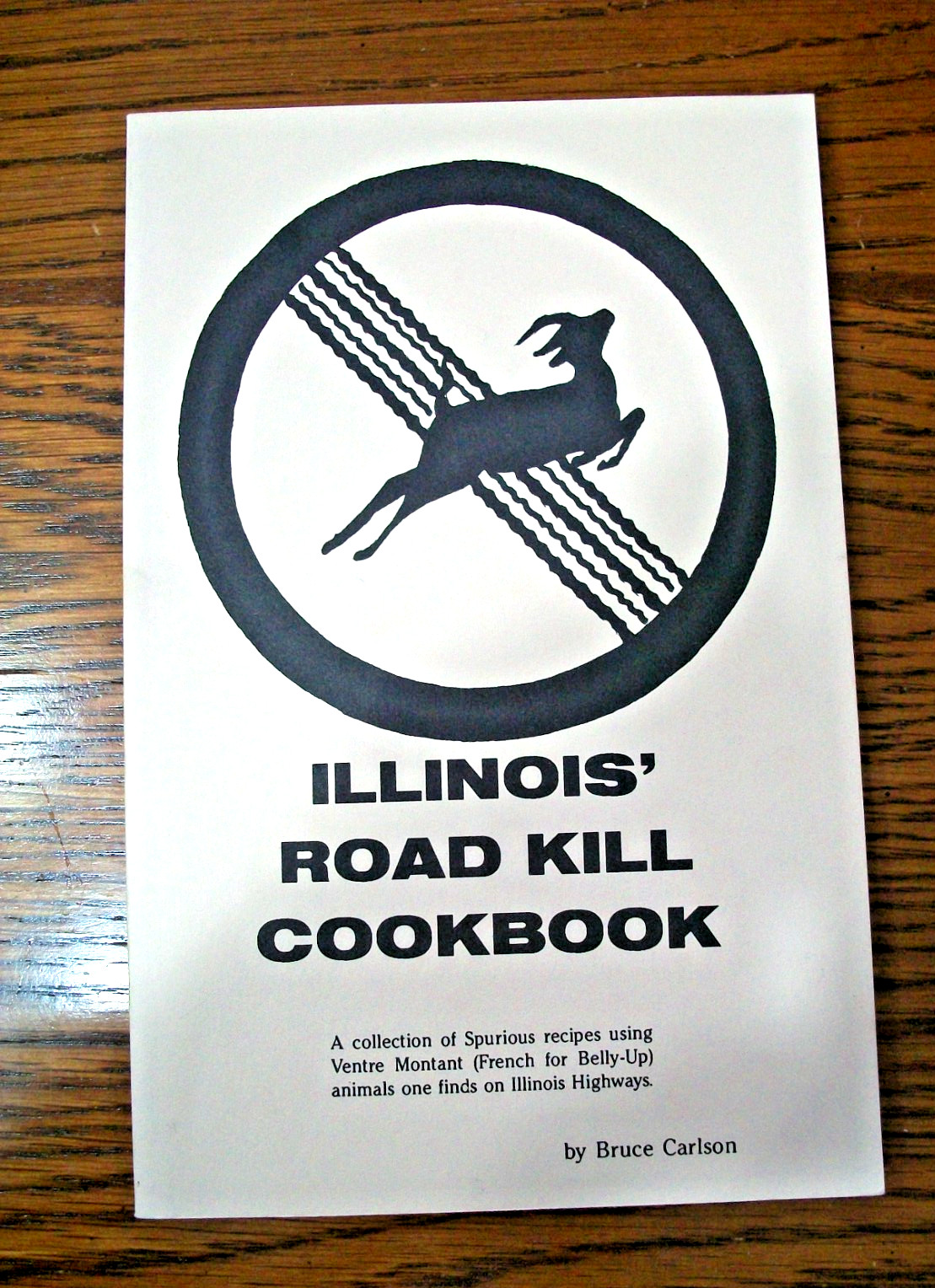 ILLINOIS&rsquo; ROAD KILL COOKBOOK~BRUCE CARLSON~PAPERBACK BOOK~108 PAGES~VERY GOOD~