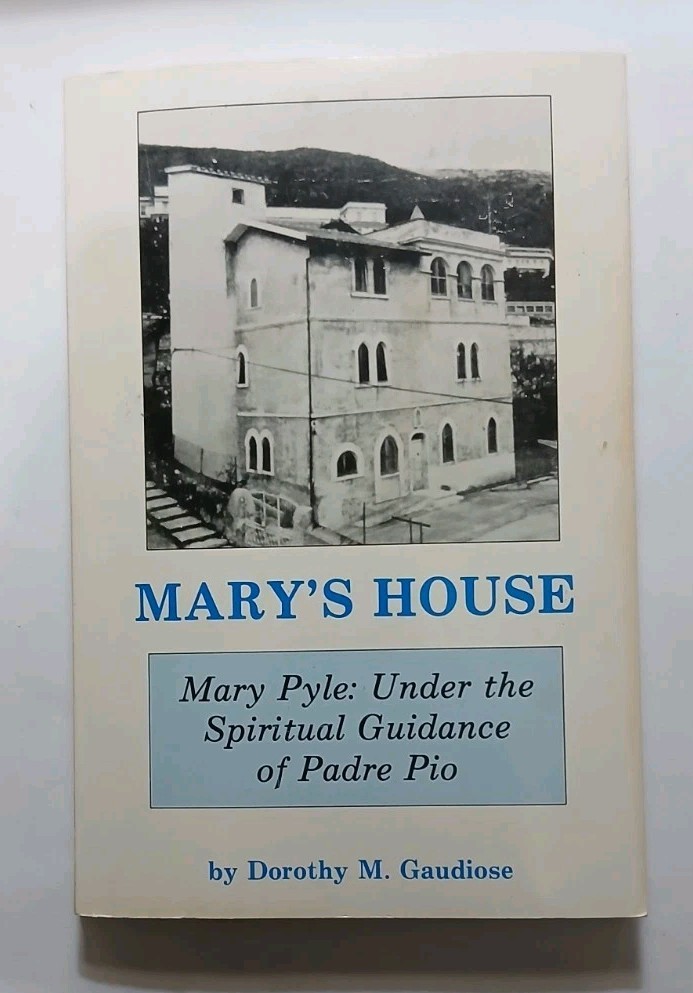 MARY&rsquo;S HOUSE Dorothy M. Gaudiose SIGNED – MARY PYLE Spiritual Guidance PADRE PIO