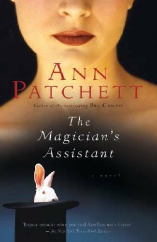The Magician&rsquo;s Assistant – Paperback By Patchett, Ann – GOOD