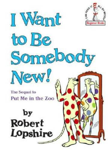 I Want to Be Somebody New! (Beginner Books(R)) – Hardcover – GOOD