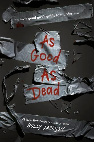 As Good As Dead : The Finale to a Good Girl&rsquo;s Guide to Murder by Holly Jackson
