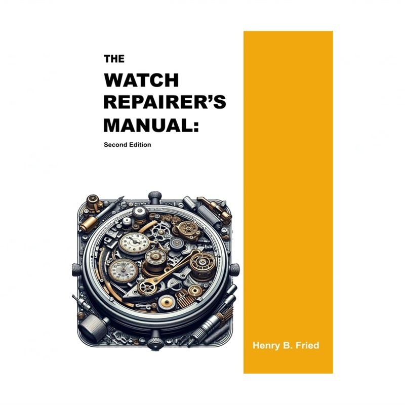 The Watch Repairer&rsquo;s Manual: Second Edition