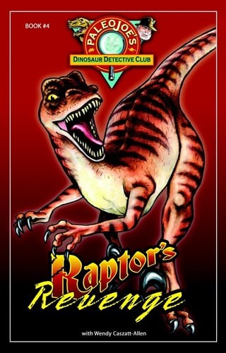 Raptor&rsquo;s Revenge (PaleoJoe&rsquo;s Dinosaur Detective Club) by Wendy Caszatt-Allen, Ac