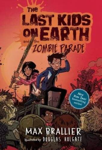 The Last Kids on Earth and the Zombie Parade – Hardcover By Max Brallier – GOOD