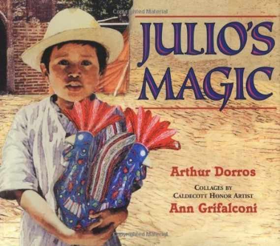 Julio&rsquo;s Magic – Hardcover, by Dorros Arthur – Very Good