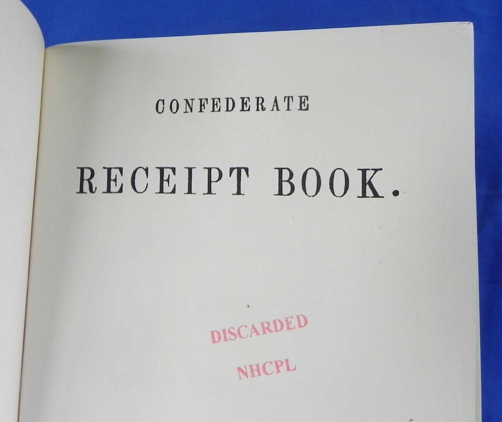 « Confederate Receipt Book » Softcover Booklet, Reprint of 1863 Original, 36 Pages