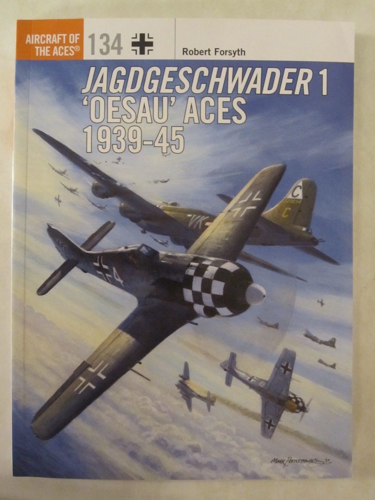 Osprey Aircraft of the Aces 134: Jagdgeschwader 1 &lsquo;Oesau&rsquo; Aces, 1939-45