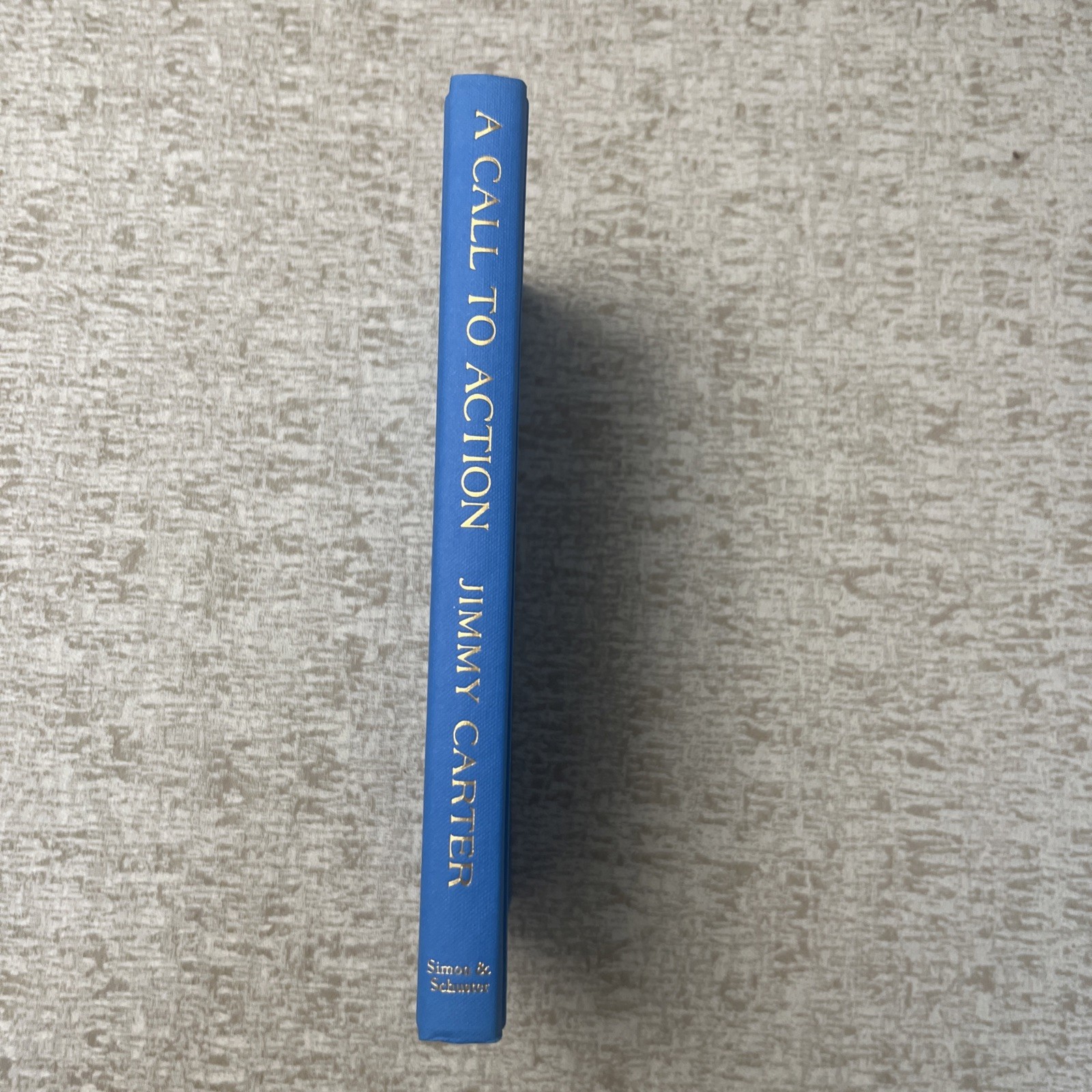 A Call To Action, Jimmy Carter. Simon & Schuster 2014. Signed 1st Printing.