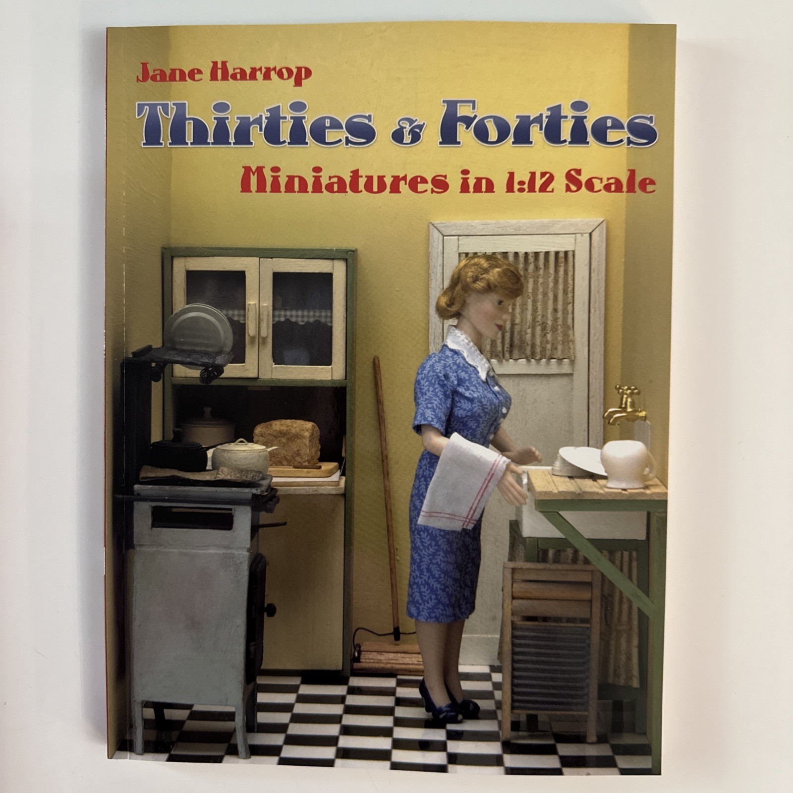 Thirties & Forties Miniatures in 1:12 Scale – paperback Harrop, Jane 2007