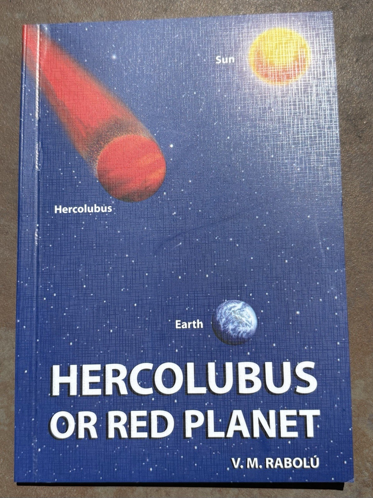 Hercolubus or the Red Planet – Paperback V. M. Rabolu- 2004- 53 PAGES UFO Aliens