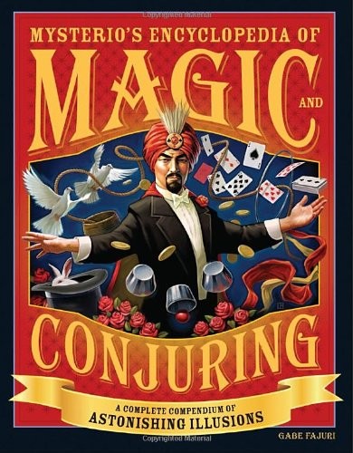 Mysterio&rsquo;s Encyclopedia of Magic and Conjuring: A Complete Compendium of Ast…