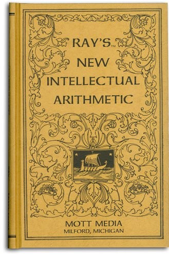 Ray&rsquo;s new intellectual arithmetic (Ray&rsquo;s arithmetic series) (Ray&rsquo;s arithmeti…
