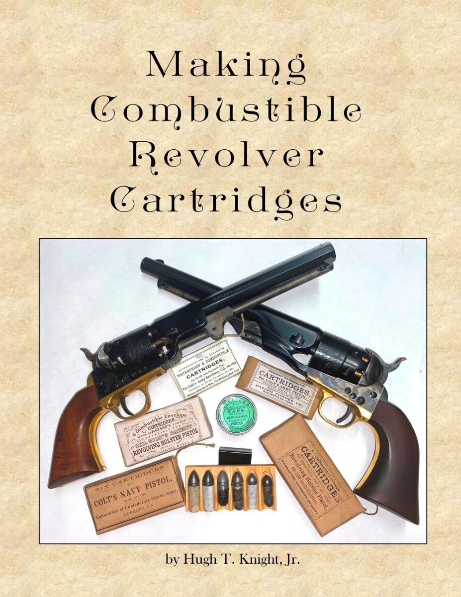 Making Combustible Revolver Cartridges PAPERBACK 2024 by Hugh Knight