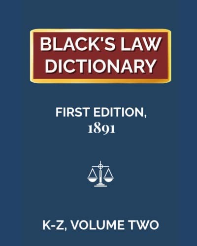 BLACK&rsquo;S LAW DICTIONARY, FIRST EDITION 1891, VOLUME TWO By Henry Campbell Black