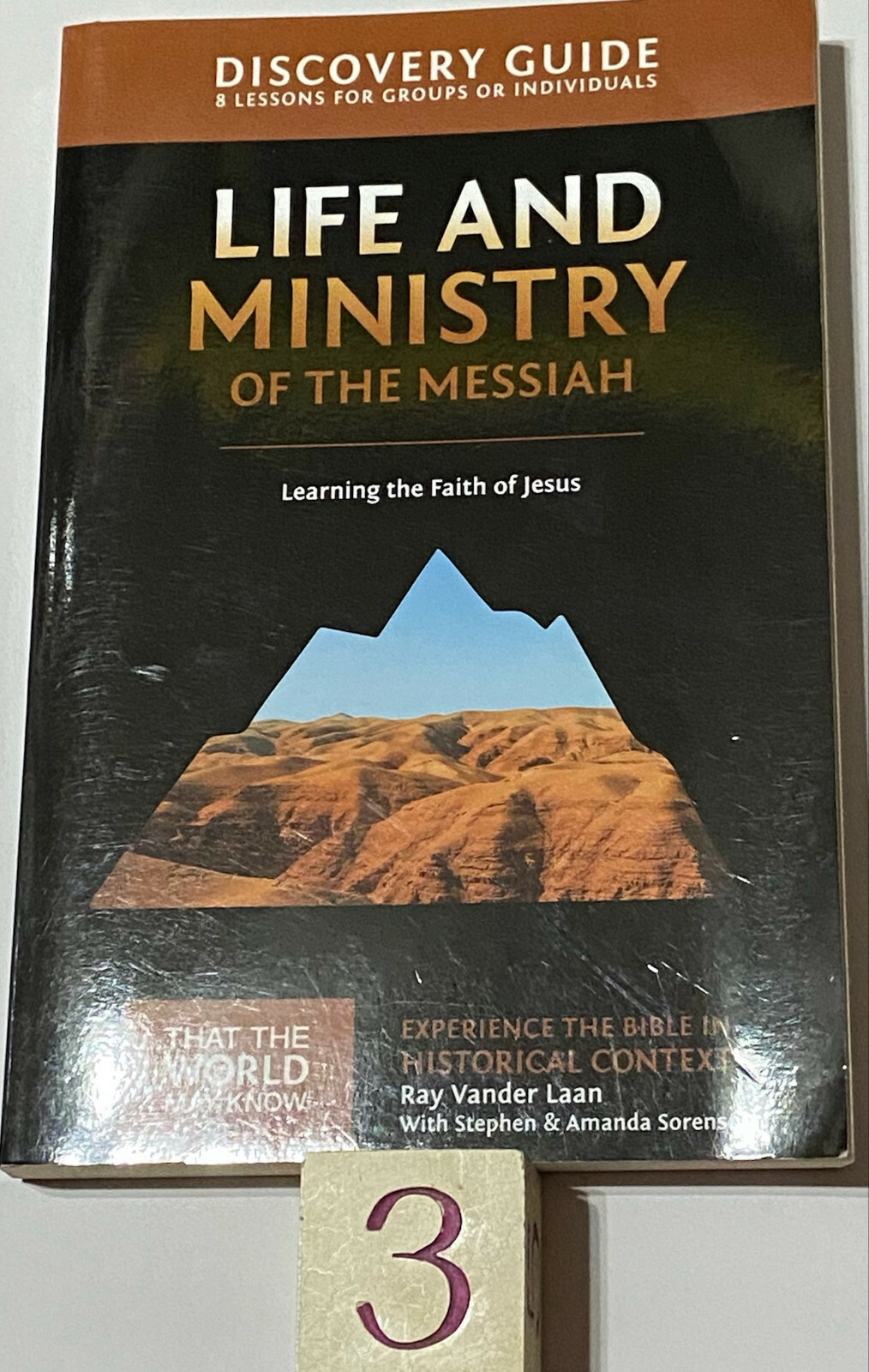 « Life and Ministry of the Messiah »  Discovery Guide: Learning the Faith of JESUS